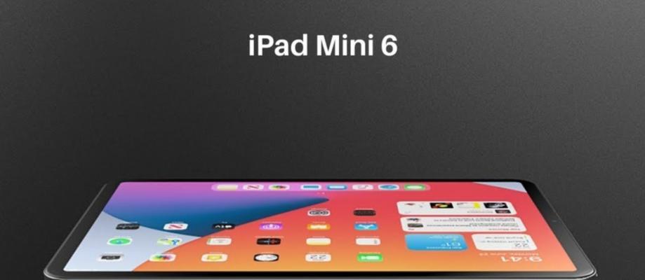 全面解析iPadmini6（畅享小屏大能）